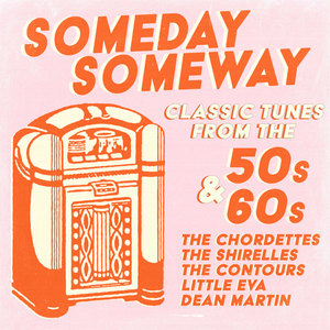 Someday Someway (Classic Tunes from the 50s & 60s)