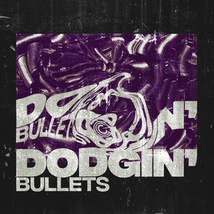 Dodgin' Bullets (Explicit)