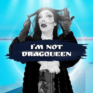 I`m Not Drag Queen (Grande Classique Version)