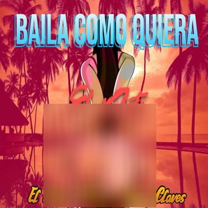 Baila Como Quiera (Explicit)