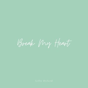 Break My Heart