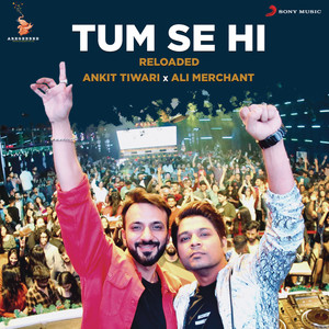 Tum Se Hi(Reloaded)