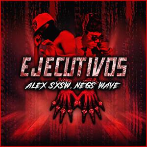EJECUTIVOS (feat. Wave The Negs) [Explicit]