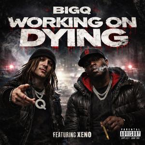 Working On Dying (feat. Xeno) (Explicit)