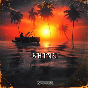 Shine! (Wake Up!) (feat. Rarri Rel) (Explicit)