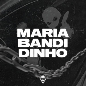 Maria Bandidinho (Explicit)