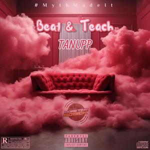 Beat & Teach (feat. #MythMadeIt) [Explicit]