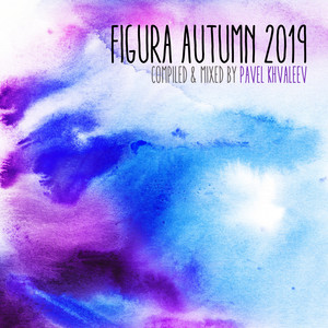 Figura Autumn 2019 (compiled & mixed by Pavel Khvaleev)