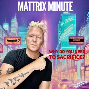 Matthew Rix - Why Do You Need to Sacrifice?