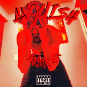 ANGUISH (Explicit)