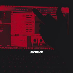 sharkbait (Explicit)