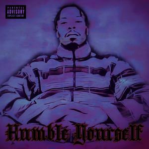 Humble Yourself (Explicit)