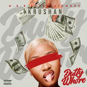 Dutty Whore (feat. Krushan) [Explicit]