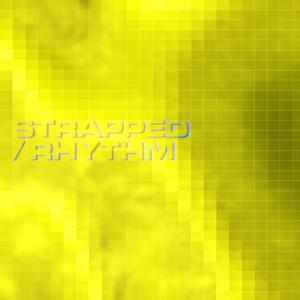 Strapped to the Rhythm