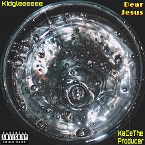 Dear Jesus (feat. Kace The Producer) (Explicit)
