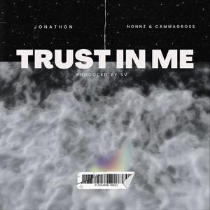 Trust In Me (feat. Nonnz, CammaGross & Beats By SV) [Explicit]