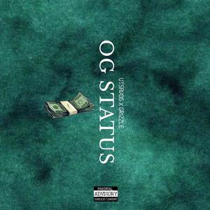 OG STATUS (feat. Grizzle) (Explicit)