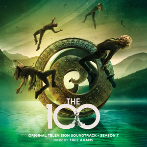 The 100: Season 7 (Original Television Soundtrack) (地球百子 第七季 电视剧原声带)