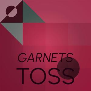 Garnets Toss