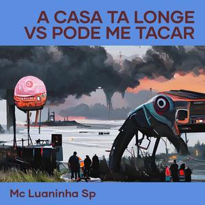 A Casa Ta Longe Vs Pode Me Tacar (Explicit)