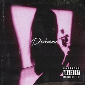 Dahan (feat. RCRD, JomattzPRDG & $iX2) (Explicit)