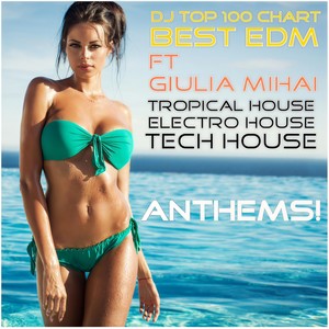 DJ Top 100 Chart Best EDM DJ Mix Set Issue 21(Dance Club Party Anthems)