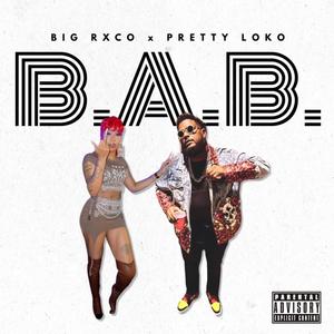 B.A.B (feat. Pretty Loko) (Explicit)