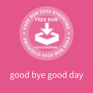 good bye good day