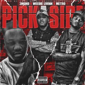 Pick A Side (feat. Weedie Livinn & Metro) (Explicit)