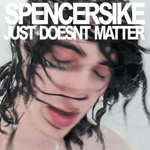 Just Doesn't Matter (Explicit)