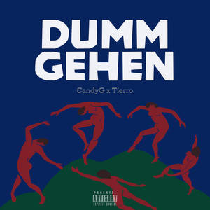 Dumm Gehen (Explicit)