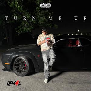 Turn me up (Explicit)