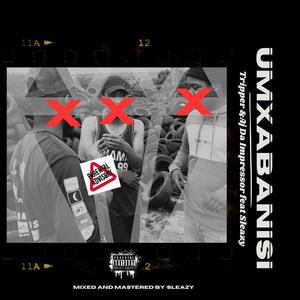 Umxabanisi (feat. Aj Da Impressor & Sleazy)