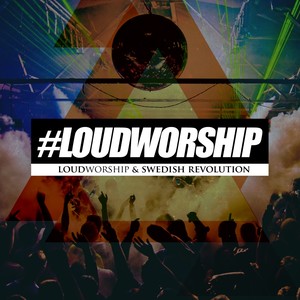 #LoudWorship