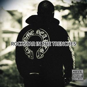 ROCKSTAR IN THE TRENCHES (Explicit)