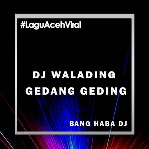 Walading Gedang Geding (Remix Aceh)