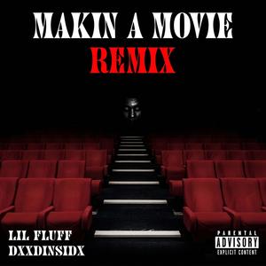 Makin' a Movie (feat. Dxxdinsidx) [Remix] [Explicit]