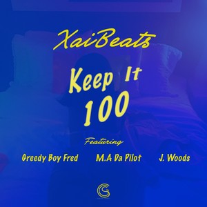 Keep It 100 (feat. Greedy Boy Fred, Ma Da Pilot & J. Woods) [Explicit]