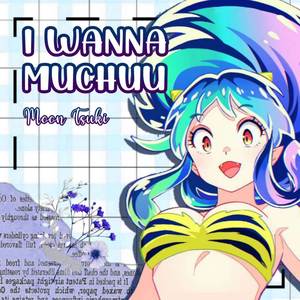 I Wanna Muchuu (Full Size Spanish Version)