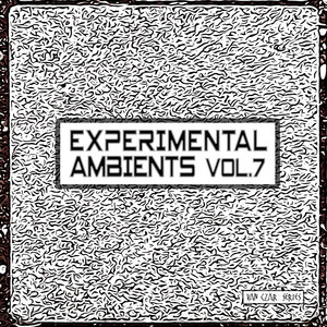 Experimental Ambients, Vol. 7