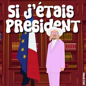 Si j'étais président