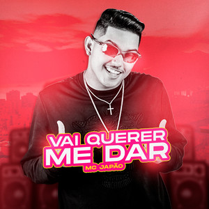 Vai Querer Me Dar (Brega Funk)