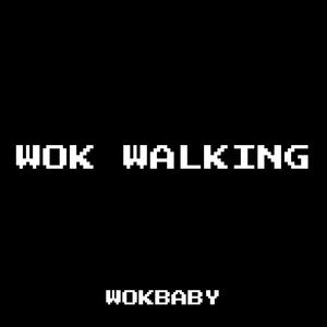 Wok Walking (Explicit)