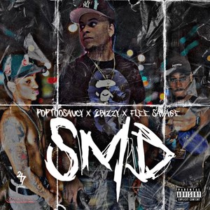 SMD (feat. PopTooSaucy & Flee Savage) [Explicit]