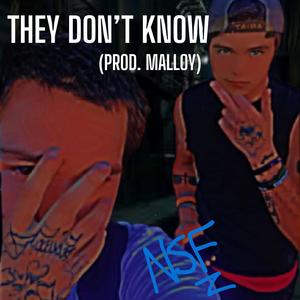 They Don't Know (Explicit)