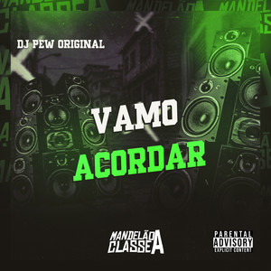 Vamo Acordar (Explicit)