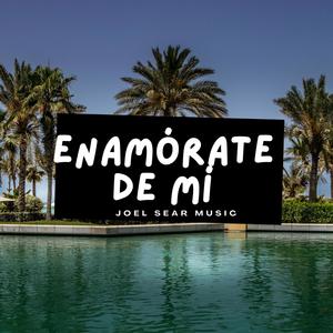 Enamórate de mi