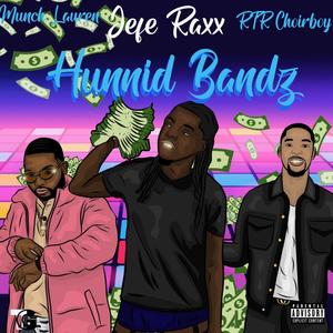 Hunnid Bandz (feat. Jefe Raxx & Munch Lauren) (Explicit)