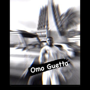 Omo Guetto