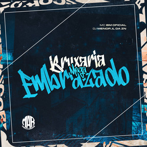 Bruxaria Mega Embrazado (Explicit)